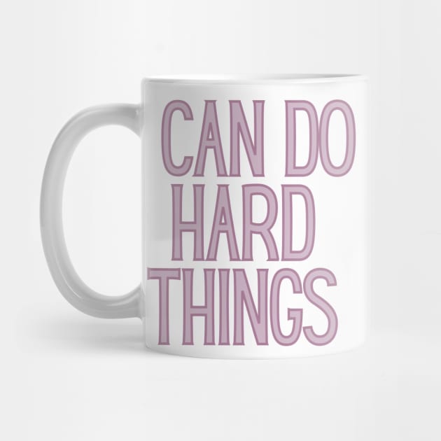 I Can Do Hard Things - Inspiring and Motivational Quotes by BloomingDiaries